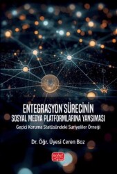 Entegrasyon Sürecinin Sosyal Medya Platformlarına Yansıması - Nobel Bilimsel Eserler