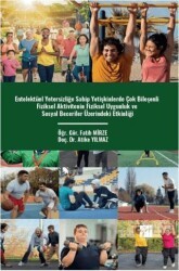 Entelektüel Yetersizliğe Sahip Yetişkinlerde Çok Bileşenli Fiziksel Aktivitenin Fiziksel Uygunluk Ve Sosyal Beceriler Üzerindeki Etkinliği - Gazi Kitabevi