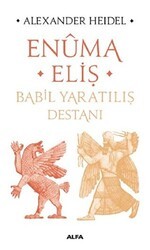 Enüma Eliş - Babil Yaratılış Destanı - Alfa Yayınları