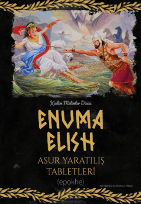 Enuma Elish - Asur Yaratılış Tabletleri - 1