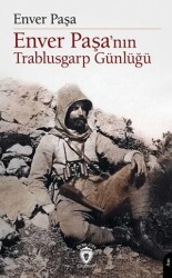 Enver Paşa’nın Trablusgarp Günlüğü - Dorlion Yayınları