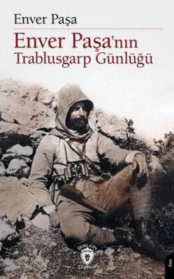 Enver Paşa’nın Trablusgarp Günlüğü - 1