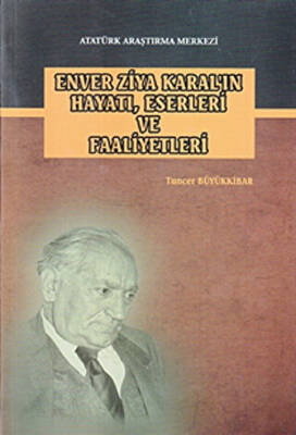 Enver Ziya Karal`ın Hayatı, Eserleri ve Faaliyetleri - 1