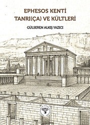Ephesos Kenti Tanrıça ve Kültleri - Arkeoloji ve Sanat Yayınları