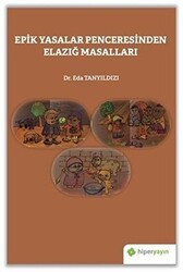 Epik Yasalar Penceresinden Elazığ Masalları - Hiperlink Yayınları