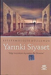 Epistemolojik Düzlemde Yarınki Siyaset - Nobel Akademik Yayıncılık