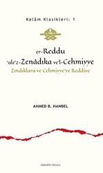 Er-Reddu‘ale’z-Zenadıka ve’l-Cehmiyye - Zındıklara ve Cehmiyye’ye Reddiye - 1