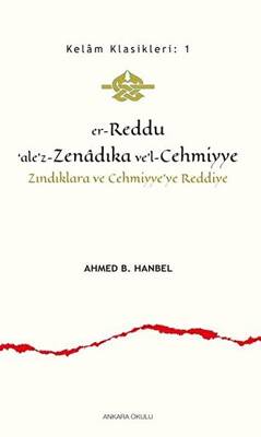 Er-Reddu‘ale’z-Zenadıka ve’l-Cehmiyye - Zındıklara ve Cehmiyye’ye Reddiye - 1