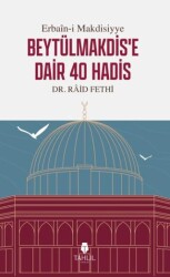 Erbain-i Makdisiyye Beytülmakdis`e Dair 40 Hadis - Tahlil Yayınları