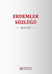 Erdemler Sözlüğü - Aktiffelsefe Kültür Yayınları