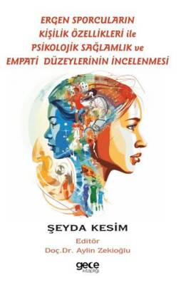 Ergen Sporcuların Kişilik Özellikleri İle Psikolojik Sağlamlık ve Empati Düzeylerinin İncelenmesi - 1