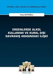 Ergenlerde Alkol Kullanımı ve Kural Dışı Davranış Arasındaki İlişki - On İki Levha Yayınları