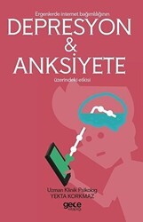 Ergenlerde İnternet Bağımlılığı Depresyon ve Anksiyete Üzerindeki Etkisi - Gece Kitaplığı