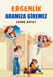 Ergenlik Aramıza Giremez - 2E Kültür-Sanat