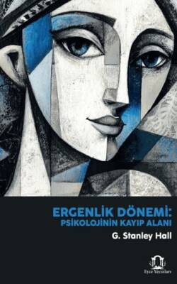 Ergenlik Dönemi: Psikolojinin Kayıp Alanı - 1