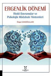 Ergenlik Dönemi Riskli Davranışlar ve Psikolojik Müdahale Yöntemleri - Akademisyen Kitabevi