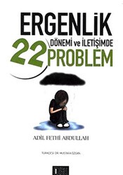 Ergenlik Dönemi ve İletişimde 22 Problem - Özgü Yayıncılık