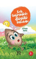 Erik Çekirdeğinin Büyülü Yolculuğu - Yıldız Ağacı Yayınevi