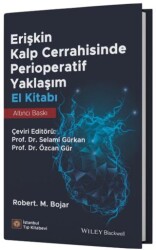 Erişkin Kalp Cerrahisinde Perioperatif Yaklaşım El Kitabı - İstanbul Tıp Kitabevi