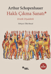 Haklı Çıkma Sanatı - Eristik Diyalektik - Sel Yayıncılık