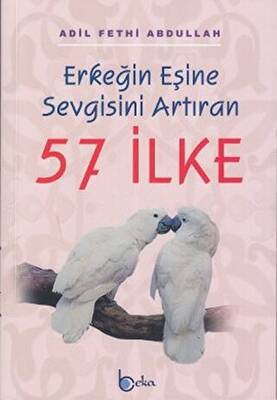 Erkeğin Eşine Sevgisini Artıran 57 İlke - 1