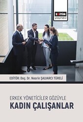 Erkek Yöneticiler Gözüyle Kadın Çalışanlar - Eğitim Yayınevi - Bilimsel Eserler