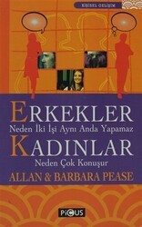 Erkekler Neden İki İşi Aynı Anda Yapamaz Kadınlar Neden Çok Konuşur - Picus Yayınları