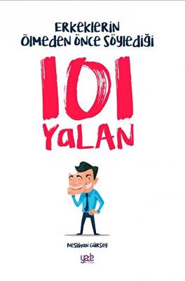 Erkeklerin Ölmeden Önce Söylediği 101 Yalan - 1