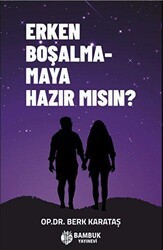 Erken Boşalmamaya Hazır Mısın? - Bambuk Yayınevi