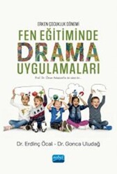 Erken Çocukluk Dönemi - Fen Eğitiminde Drama Uygulamaları - Nobel Akademik Yayıncılık