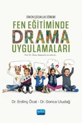 Erken Çocukluk Dönemi - Fen Eğitiminde Drama Uygulamaları - 1