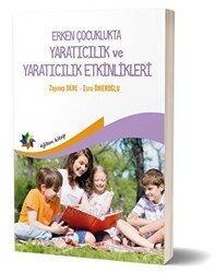 Erken Çocukluk Döneminde Yaratıcılık ve Yaratıcı Etkinlikler - Eğiten Kitap