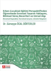 Erken Çocukluk Eğitimi Perspektifinden Öğrenmede Evrensel Tasarım Yaklaşımı, Bilimsel Süreç Becerileri ve Görsel Algı - Pegem Akademi Yayıncılık