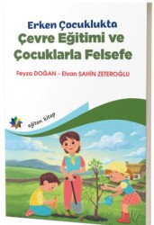 Erken Çocuklukta Çevre Eğitimi ve Çocuklarla Felsefe - Eğiten Kitap