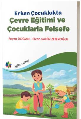 Erken Çocuklukta Çevre Eğitimi ve Çocuklarla Felsefe - 1