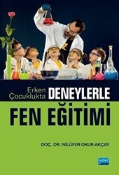 Erken Çocuklukta Deneylerle Fen Eğitimi - Nobel Akademik Yayıncılık