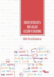 Erken Çocuklukta Dini-Ahlaki Gelişim ve Öğrenme - Dem Yayınları