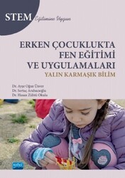 Erken Çocuklukta Fen Eğitimi ve Uygulamaları - Nobel Akademik Yayıncılık