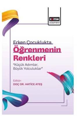 Erken Çocuklukta Öğrenmenin Renkleri: “Küçük Adımlar, Büyük Yolculuklar” - 1
