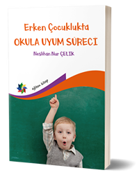 Erken Çocuklukta Okula Uyum Süreci - Eğiten Kitap