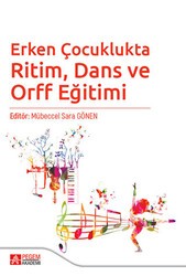 Erken Çocuklukta Ritim, Dans ve Orff Eğitimi - Pegem Akademi Yayıncılık