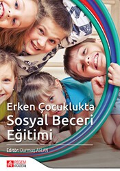 Erken Çocuklukta Sosyal Beceri Eğitimi - Pegem Akademi Yayıncılık