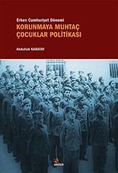 Erken Cumhuriyet Dönemi Korunmaya Muhtaç Çocuklar Politikası - Kriter Yayınları