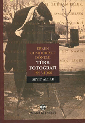 Erken Cumhuriyet Dönemi Türk Fotoğrafı 1923-1960 - 1