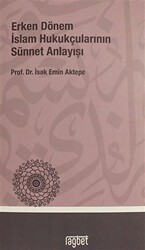 Erken Dönem İslam Hukukçularının Sünnet Anlayışı - Rağbet Yayınları