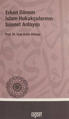 Erken Dönem İslam Hukukçularının Sünnet Anlayışı - 1