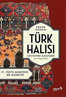 Erken Dönem Türk Halısı - 21. Yüzyıl Sanatının Bir Müjdecisi - 1