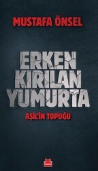 Erken Kırılan Yumurta - Aşil`in Topuğu - Kırmızı Kedi Yayınevi