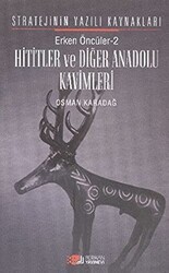 Erken Öncüler 2: Hititler ve Diğer Anadolu Kavimleri - Berikan Yayınevi