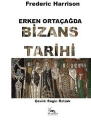 Erken Ortaçağda Bizans Tarihi - Sarmal Kitabevi